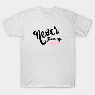 Never Grow Up T-Shirt